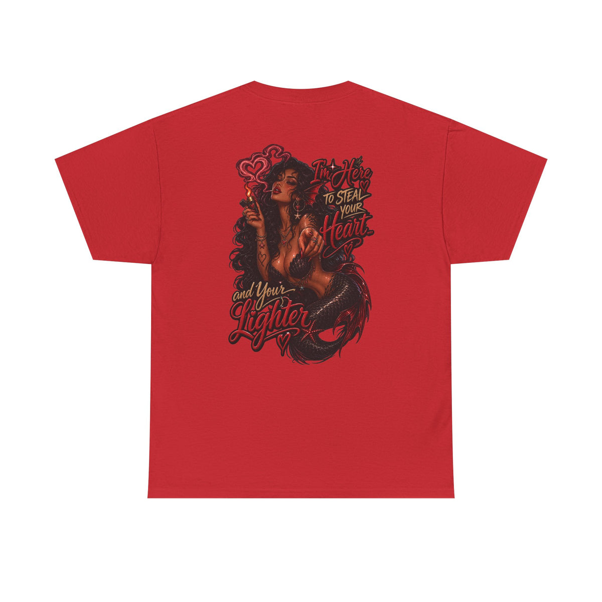 Graphic Tee — 'I'm here to steal your heart & lighter '