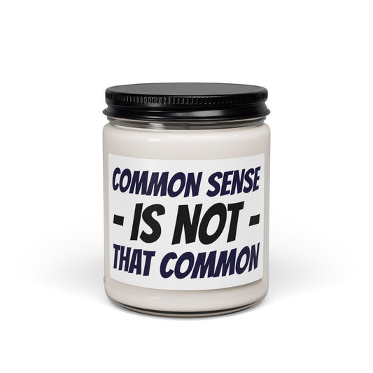 Soy Candle — "Common Sense Is Not That Common" Scented Jar (9 oz)