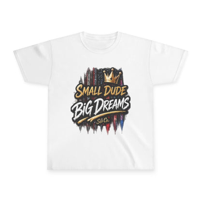 Youth Tee — "Small Dude Big Dreams" Graphic Kids T-Shirt