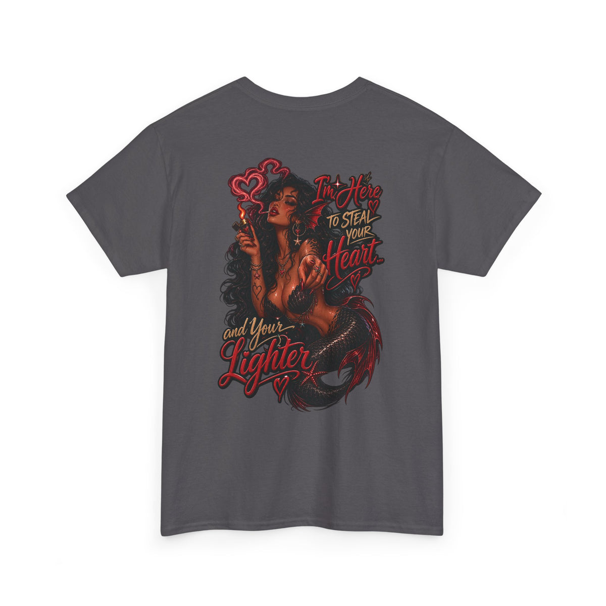 Graphic Tee — 'I'm here to steal your heart & lighter '