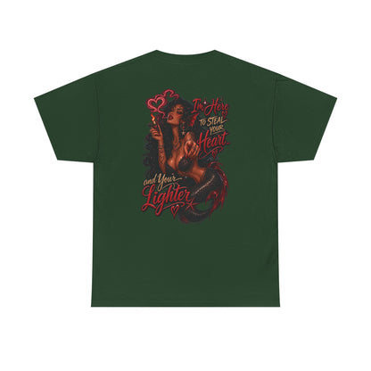 Graphic Tee — 'I'm here to steal your heart & lighter '