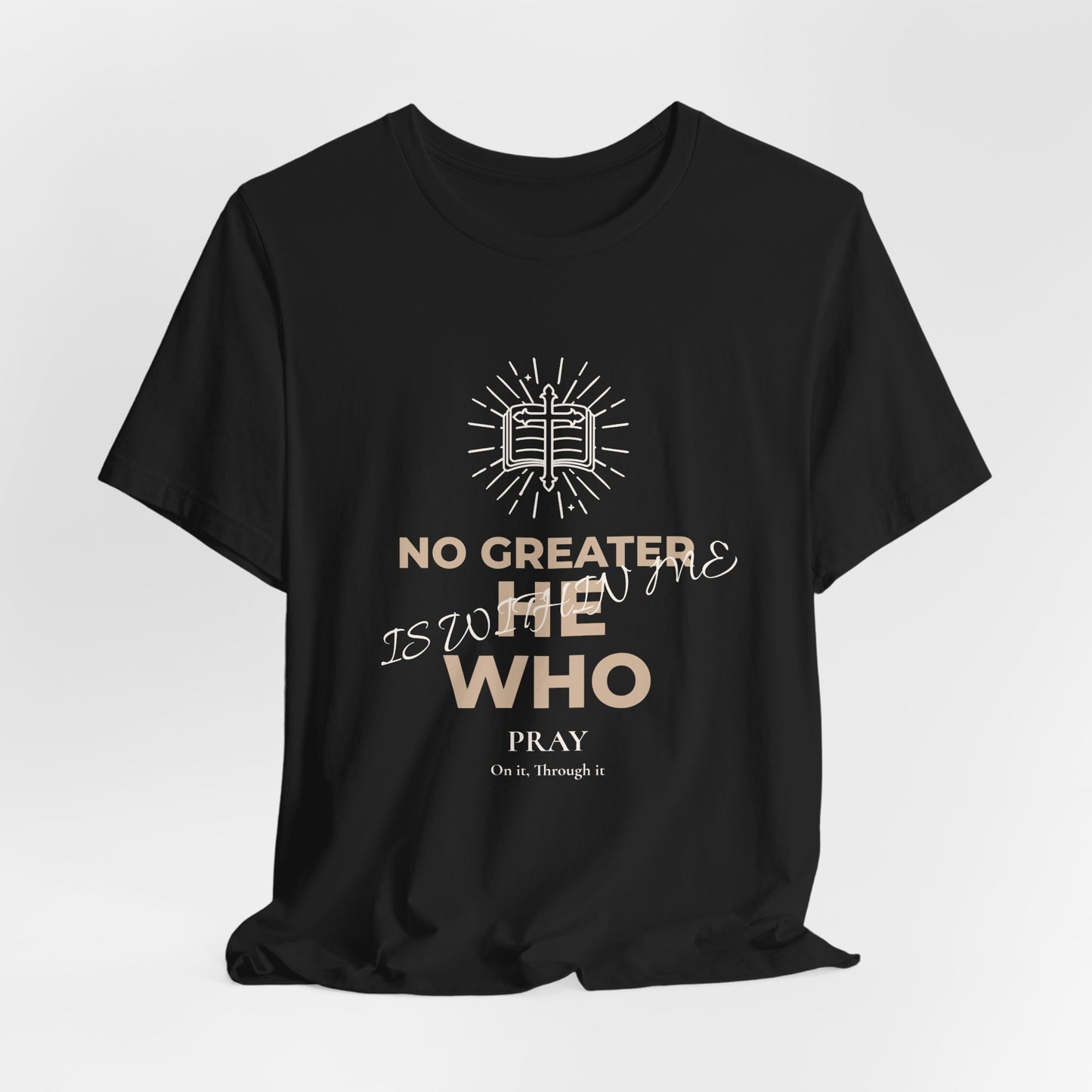 "No Greater He Who Is Within Me" Christian T-Shirt