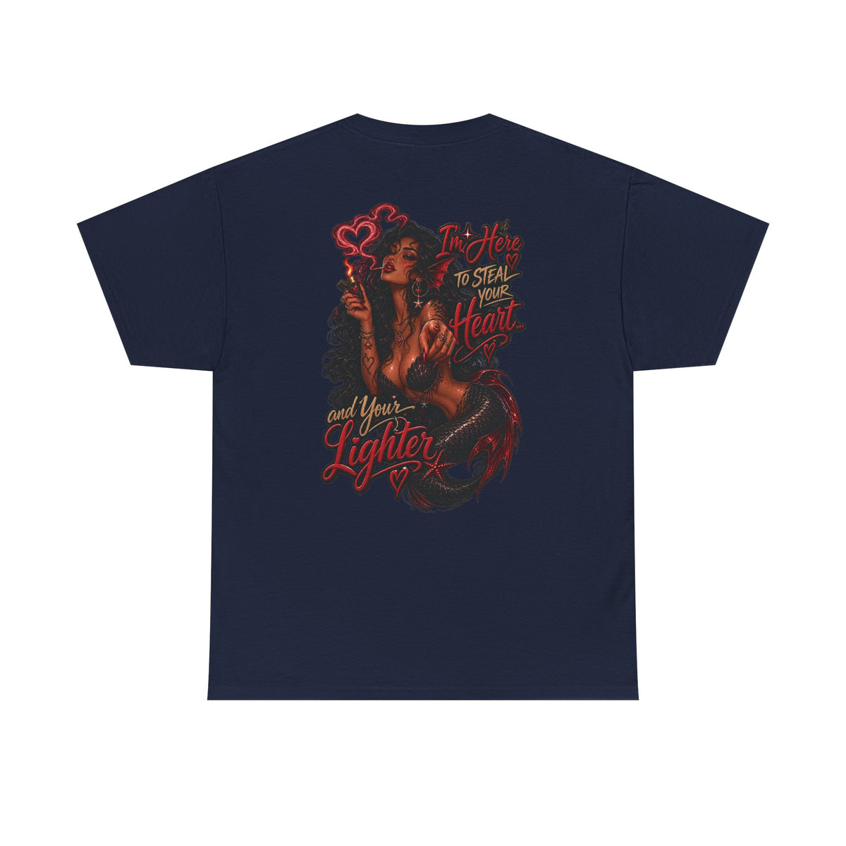 Graphic Tee — 'I'm here to steal your heart & lighter '