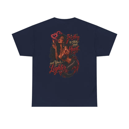 Graphic Tee — 'I'm here to steal your heart & lighter '