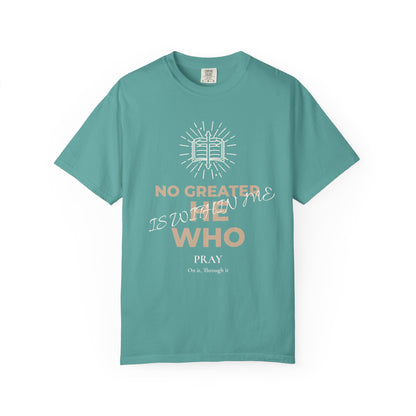 Prayer Scripture T-Shirt — "No Greater Is He Who Pray" Christian Faith Tee