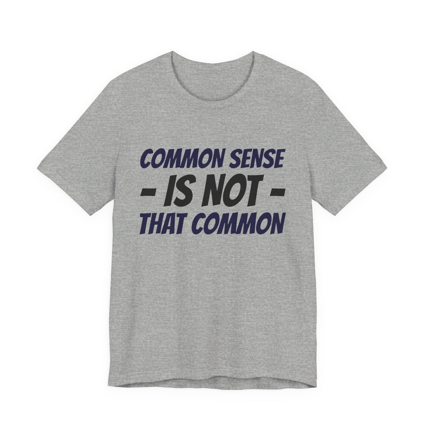 Common Sense Is Not That Common Tee