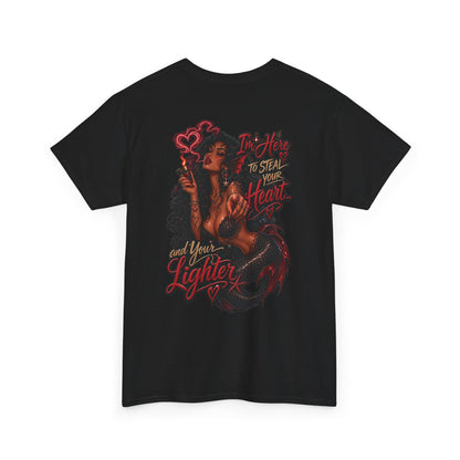 Graphic Tee — 'I'm here to steal your heart & lighter '