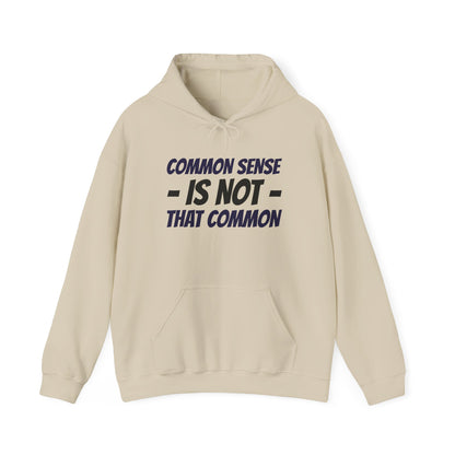 Common Sense Is Not That Common Hoodie — Funny Quote Pullover