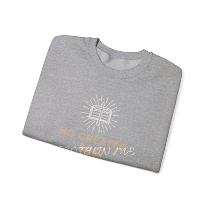 Crewneck Sweatshirt — "No Greater He Who" Inspirational Christian Quote
