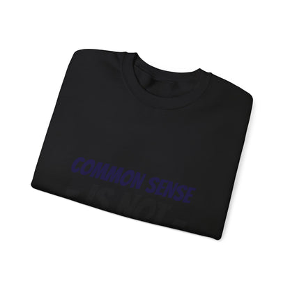 Crewneck Sweatshirt – "Common Sense Is Not That Common" Graphic Pullover