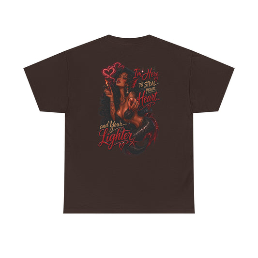 Graphic Tee — 'I'm here to steal your heart & lighter '