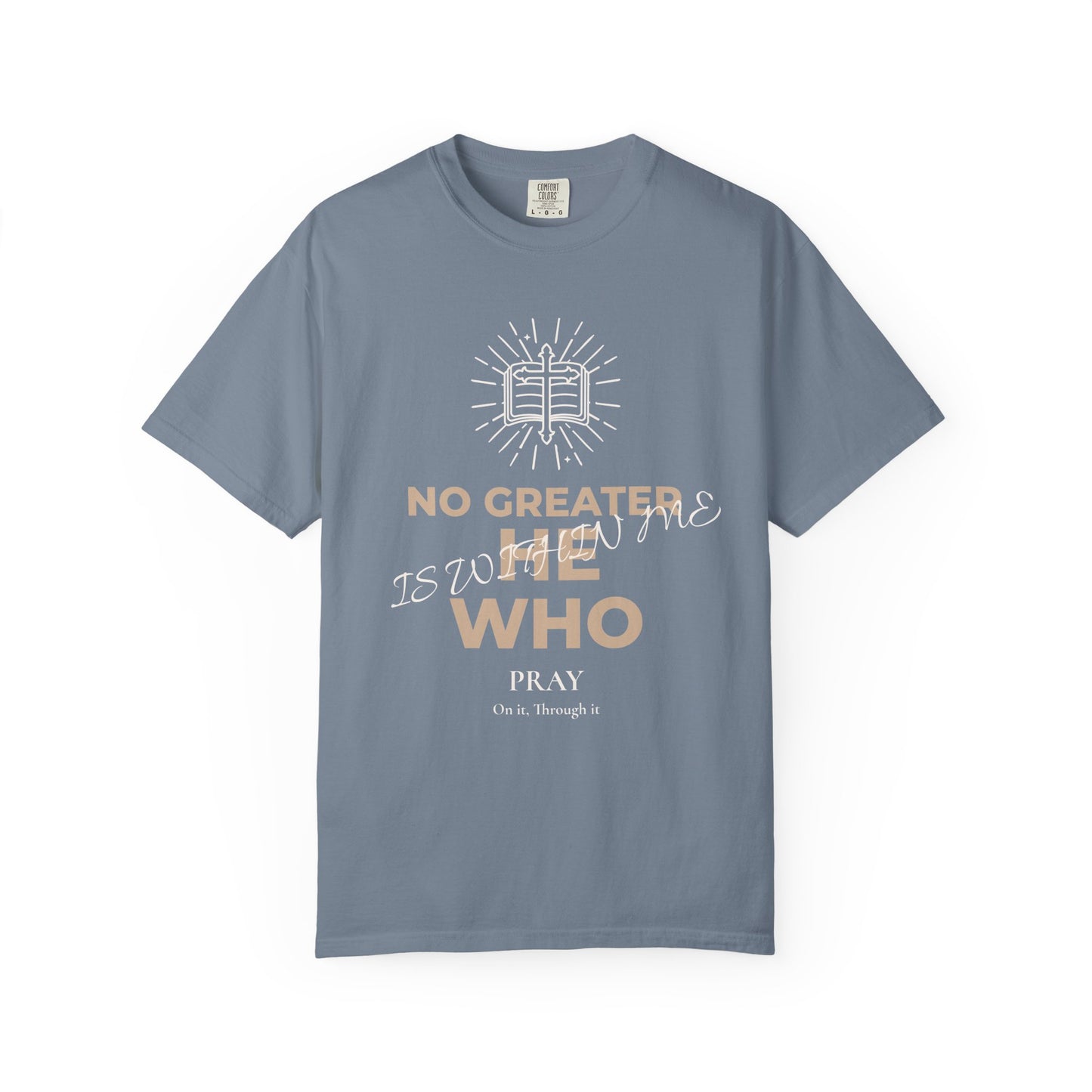 Prayer Scripture T-Shirt — "No Greater Is He Who Pray" Christian Faith Tee