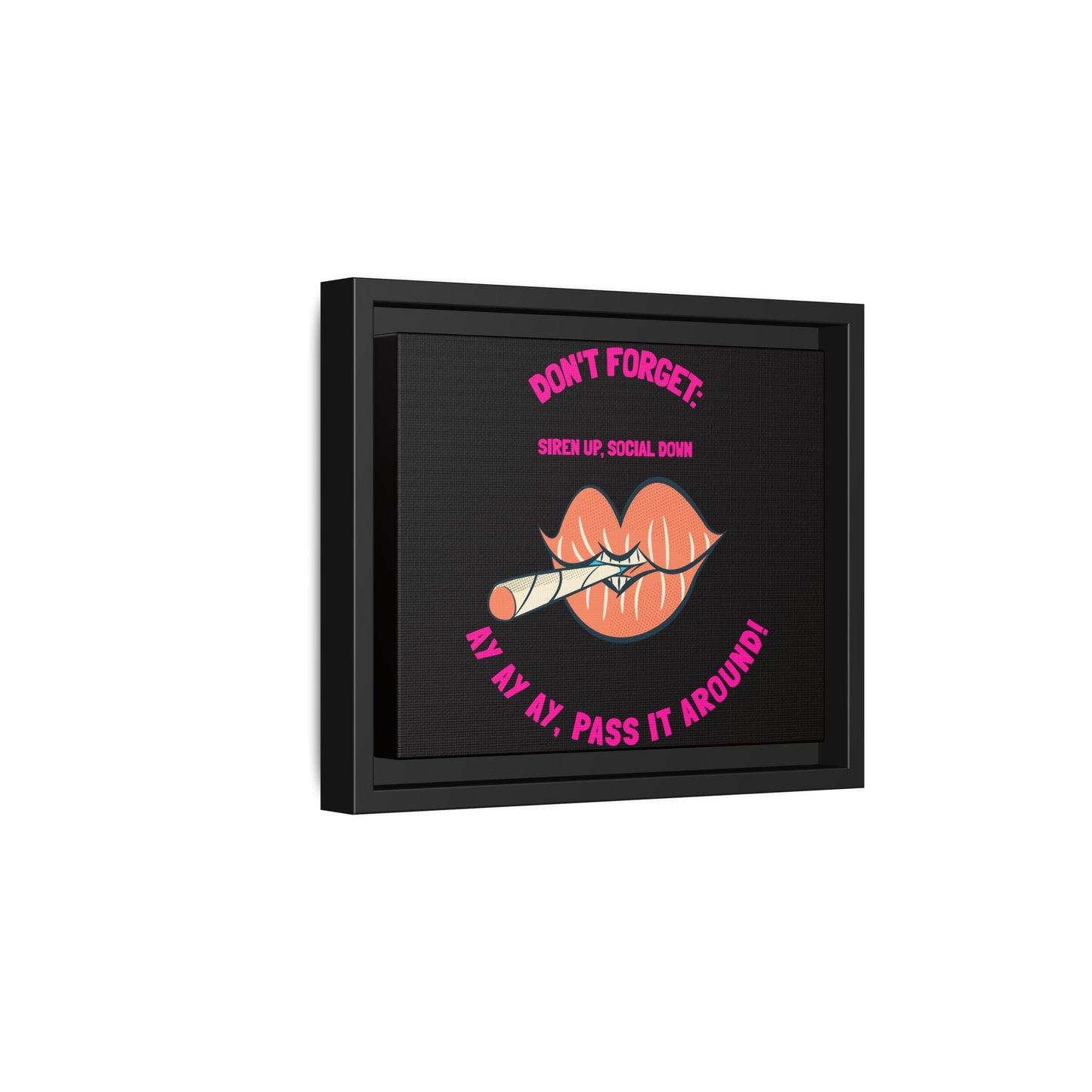 Framed Matte Canvas Print — 'Don't Forget: Pass It Around' Lip & Joint Wall Art