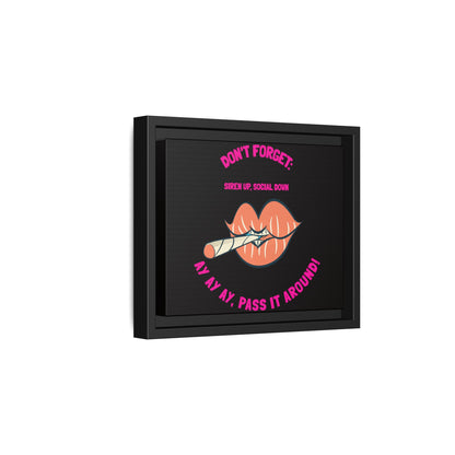 Framed Matte Canvas Print — 'Don't Forget: Pass It Around' Lip & Joint Wall Art